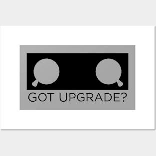 Got Upgrade? Posters and Art